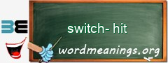 WordMeaning blackboard for switch-hit